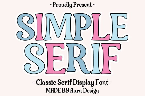 Simple Serif: A Classic with a Playful Twist